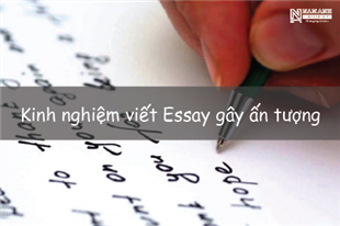 Kinh nghiệm viết essay gây ấn tượng