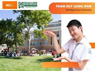 Chia sẻ của phụ huynh du học sinh Phạm Huy Giang Nam - Học bổng 100% trường Bowling Green University